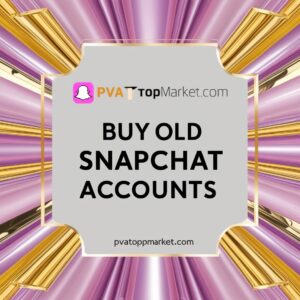 Buy Old Snapchat Accounts